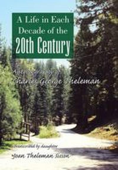 A Life in Each Decade of the 20th Century