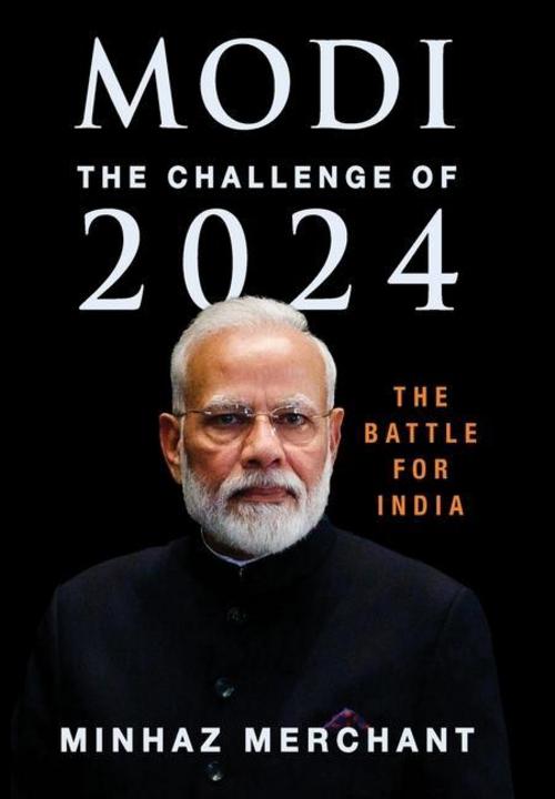 Modi The Challenge for 2024 The Battle for India von Minhaz Merchant