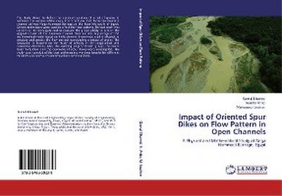 Impact of Oriented Spur Dikes on Flow Pattern in Open Channels