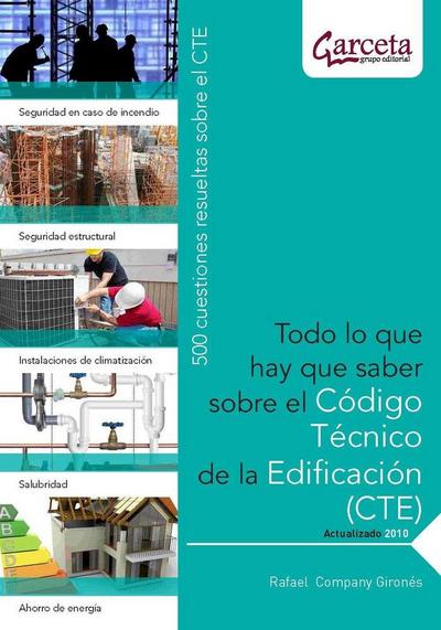Todo lo que hay que saber sobre el código técnico de la edificación : 500 cuestiones resueltas sobre el CTE