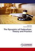 The Dynamics of Federalism: Theory and Practice