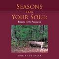 Seasons for Your Soul: Poems with Purpose