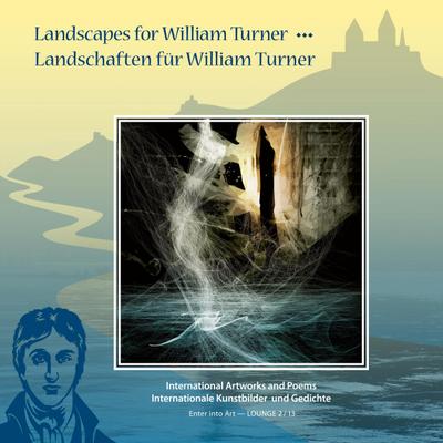 Landscapes for William Turner - Landschaften für William Turner
