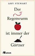 Der Regenwurm ist immer der Gärtner