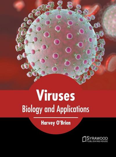 Viruses: Biology and Applications