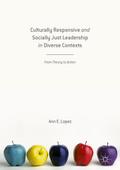 Culturally Responsive and Socially Just Leadership in Diverse Contexts