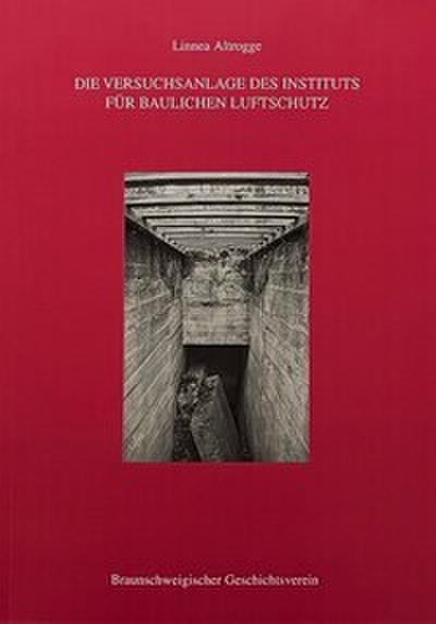 Die Versuchsanlage des Instituts für baulichen Luftschutz