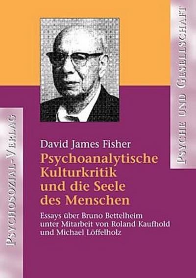Psychoanalytische Kulturkritik und die Seele des Menschen