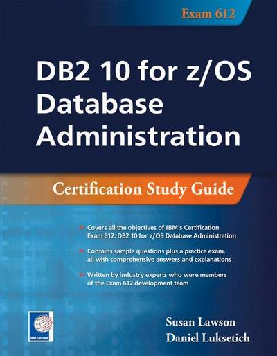 DB2 10 for z/OS Database Administration: Certification Study Guide