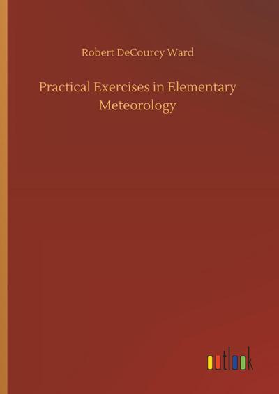 Practical Exercises in Elementary Meteorology