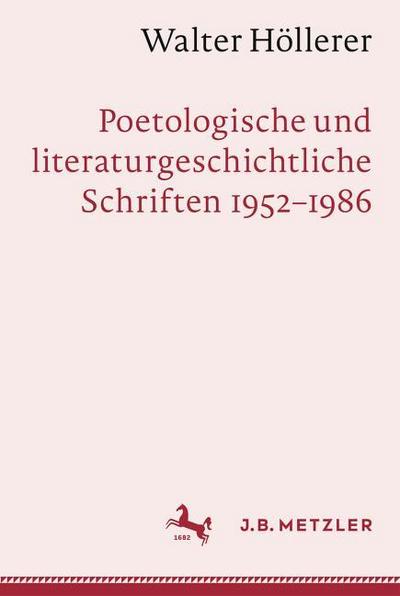 Walter Höllerer: Poetologische und literaturgeschichtliche Schriften 1952-1986