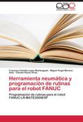 Herramienta neumática y programación de rutinas para el robot FANUC