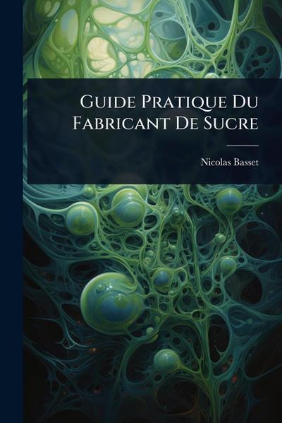 Guide Pratique Du Fabricant De Sucre