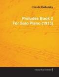 Preludes Book 2 by Claude Debussy for Solo Piano (1913)