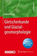Gletscherkunde und Glazialgeomorphologie von Wilfried Hagg | Taschenbuch