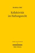 Kollektivität im Haftungsrecht: Die haftungsbegründenden Kategorien Verhalten und Interesse in der Erfassung von Kollektivphänomenen (Studien zum Privatrecht, Band 94)