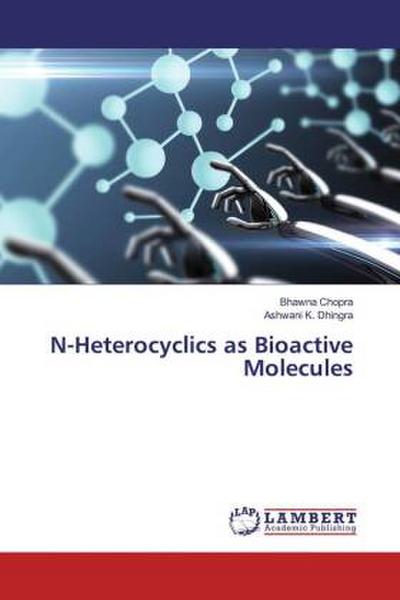 N-Heterocyclics as Bioactive Molecules