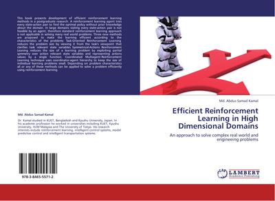 Efficient Reinforcement Learning in High Dimensional Domains