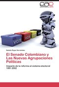 El Senado Colombiano y Las Nuevas Agrupaciones Pol