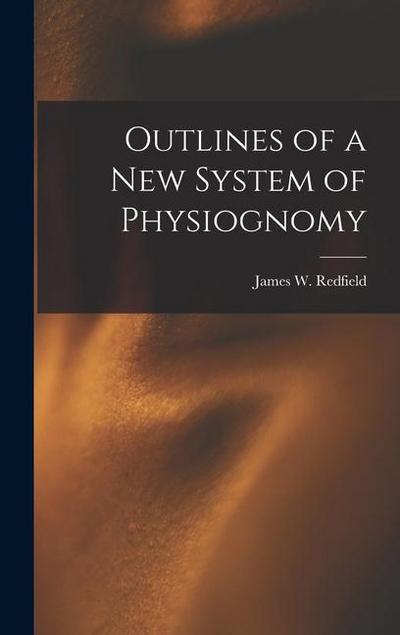 Outlines of a New System of Physiognomy