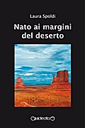 Nato ai margini del deserto