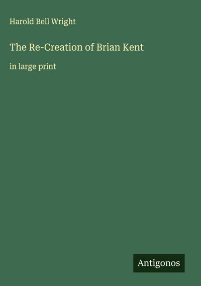 The Re-Creation of Brian Kent