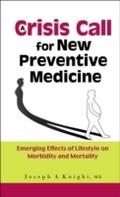 Crisis Call For New Preventive Medicine, A: Emergi