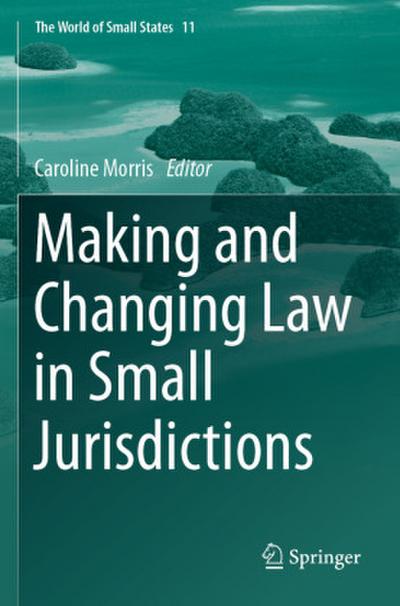 Making and Changing Law in Small Jurisdictions