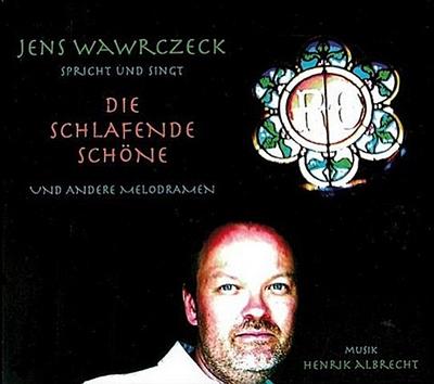 Wawrczeck spricht Die schlafende Schöne und andere Melodramen, Audio-CD
