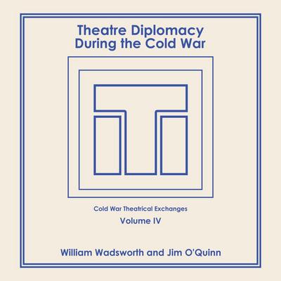 Theatre Diplomacy During the Cold War