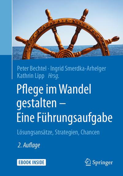 Pflege im Wandel gestalten – Eine Führungsaufgabe