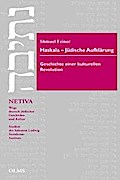 Haskala - Jüdische Aufklärung: Geschichte einer kulturellen Revolution. Aus dem Hebräischen übersetzt von Anne Birkenhauer. (Netiva - Wege deutsch-jüdischer Geschichte)