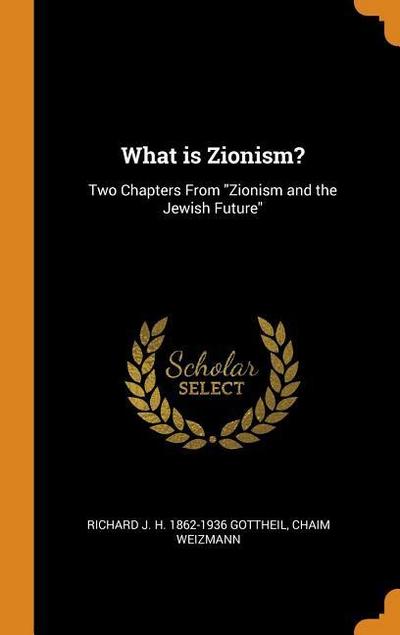 What Is Zionism?: Two Chapters from Zionism and the Jewish Future
