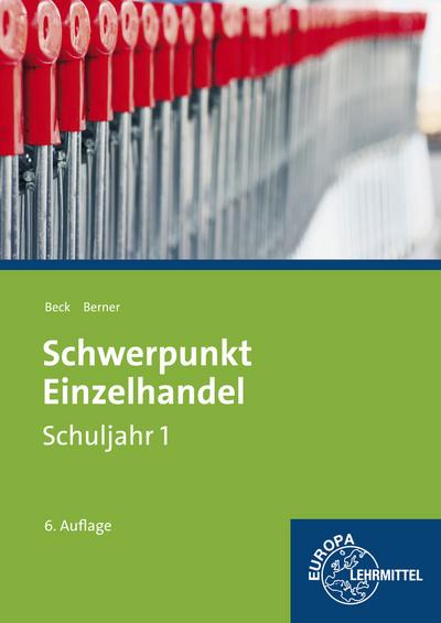 Schwerpunkt Einzelhandel Schuljahr 1 - Lernfelder 1-5, 11, 15: Lehrbuch