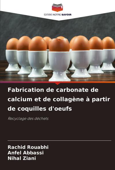 Fabrication de carbonate de calcium et de collagène à partir de coquilles d’oeufs