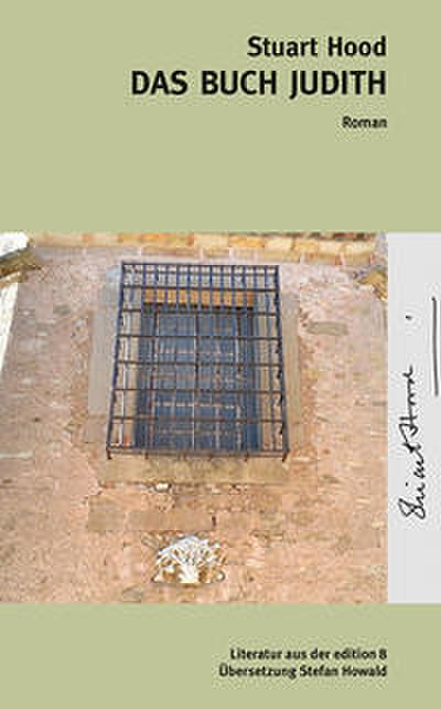 Das Buch Judith: Roman