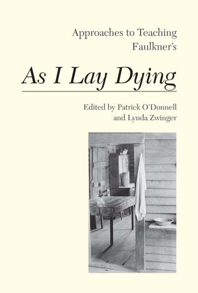 Approaches to Teaching Faulkner’s as I Lay Dying