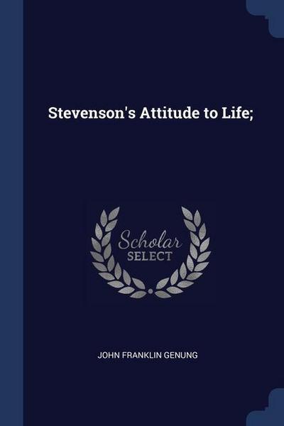 Stevenson’s Attitude to Life;