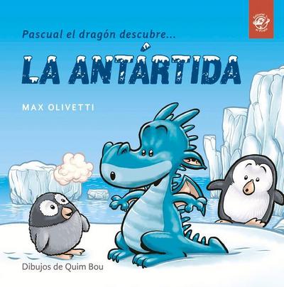 Pascual El Dragón Descubre La Antártida