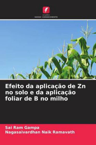Efeito da aplicação de Zn no solo e da aplicação foliar de B no milho