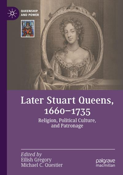 Later Stuart Queens, 1660-1735