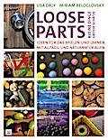Loose Parts - kleine Dinge, große Schätze