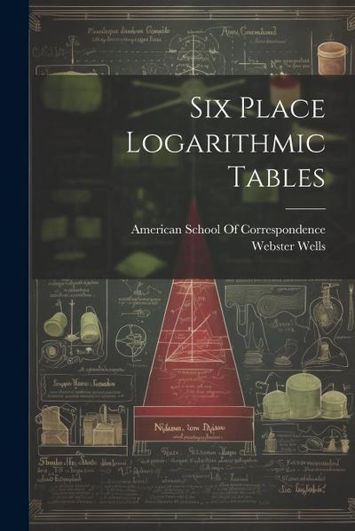 Six Place Logarithmic Tables