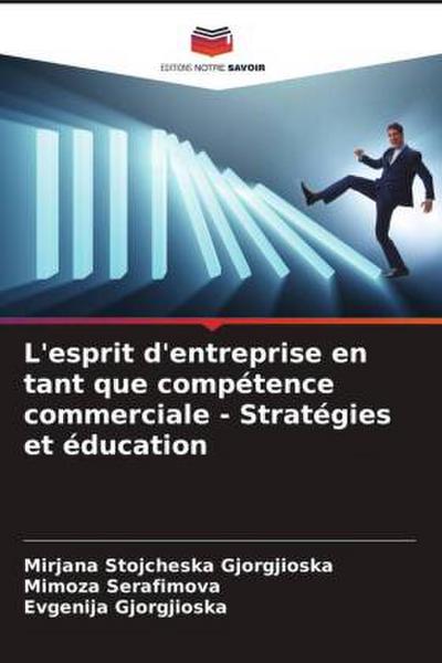 L’esprit d’entreprise en tant que compétence commerciale - Stratégies et éducation