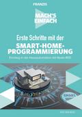 Mach’s einfach: Erste Schritte mit der Smart-Home-Programmierung