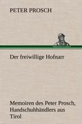 Der freiwillige Hofnarr: Memoiren des Peter Prosch, Handschuhhändlers aus Tirol