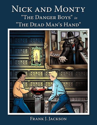 Nick and Monty "The Danger Boys" in "The Dead Man’s Hand"