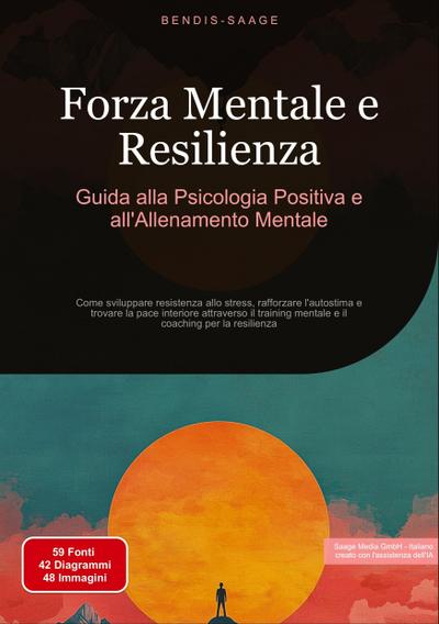 Forza Mentale e Resilienza: Guida alla Psicologia Positiva e all’Allenamento Mentale