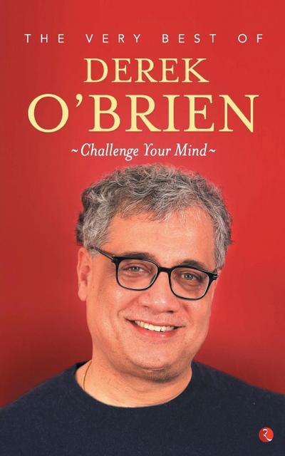 THE VERY BEST OF DEREK O’BRIEN - CHALLANGE YOUR MIND