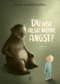 Du bist also meine Angst?